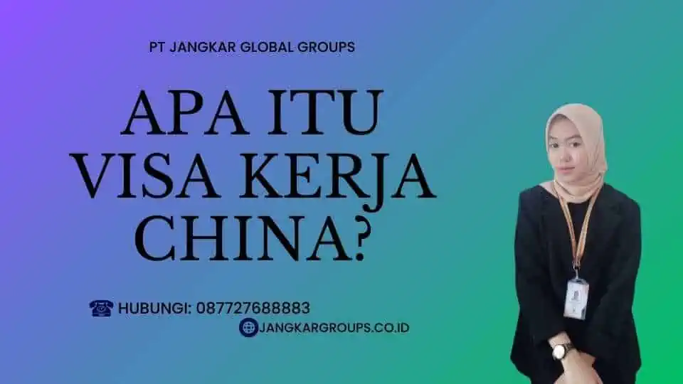 Apa itu Visa Kerja China