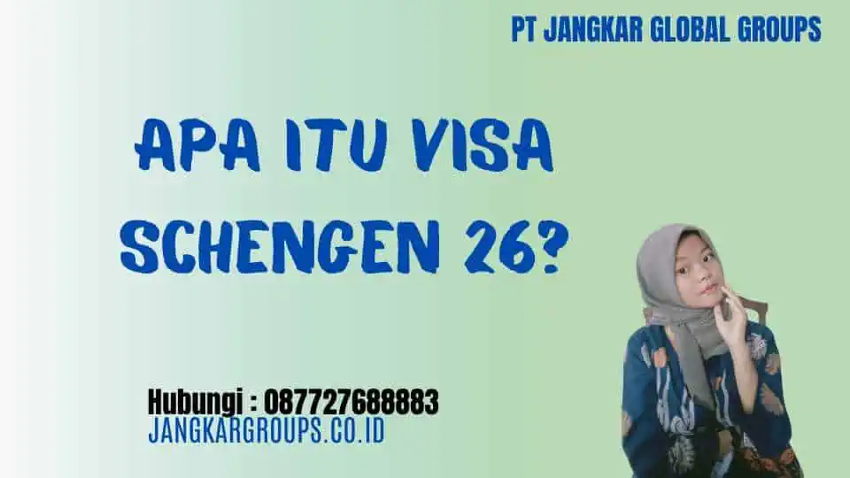 Apa itu Visa Schengen 26