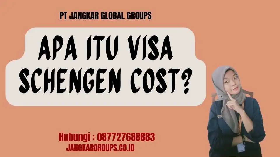 Apa itu Visa Schengen Cost