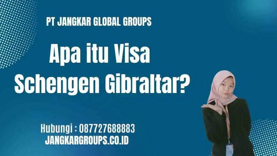 Apa itu Visa Schengen Gibraltar