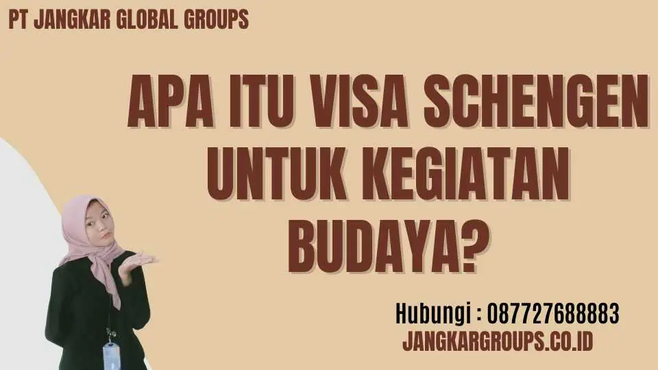 Apa itu Visa Schengen untuk Kegiatan Budaya