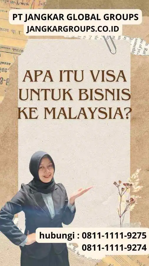 Apa itu Visa untuk Bisnis ke Malaysia?