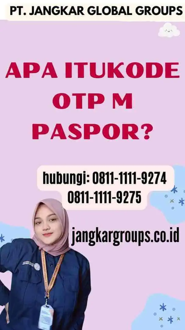 Apa itu Kode OTP M Paspor