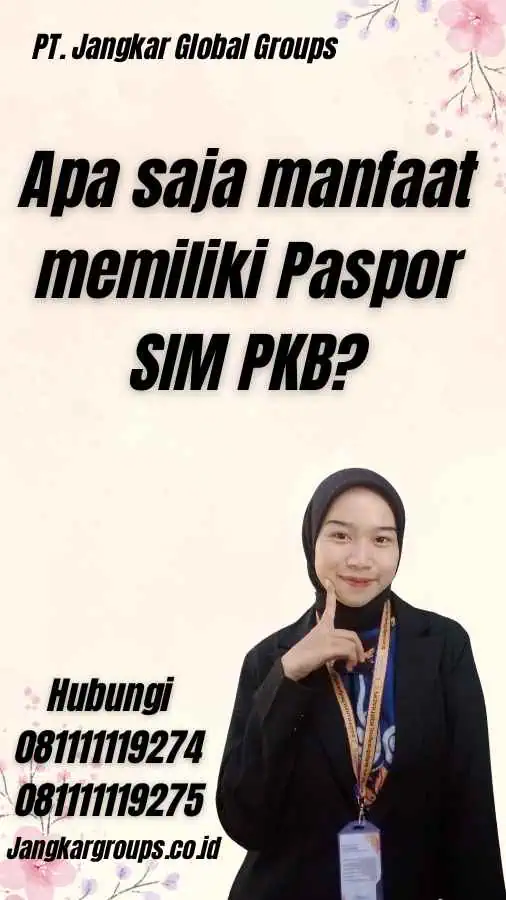 Apa saja manfaat memiliki Paspor SIM PKB?