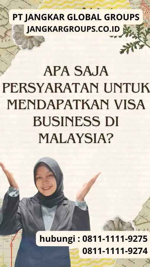 Apa saja persyaratan untuk mendapatkan Visa Business di Malaysia?