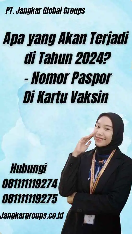 Apa yang Akan Terjadi di Tahun 2024? - Nomor Paspor Di Kartu Vaksin