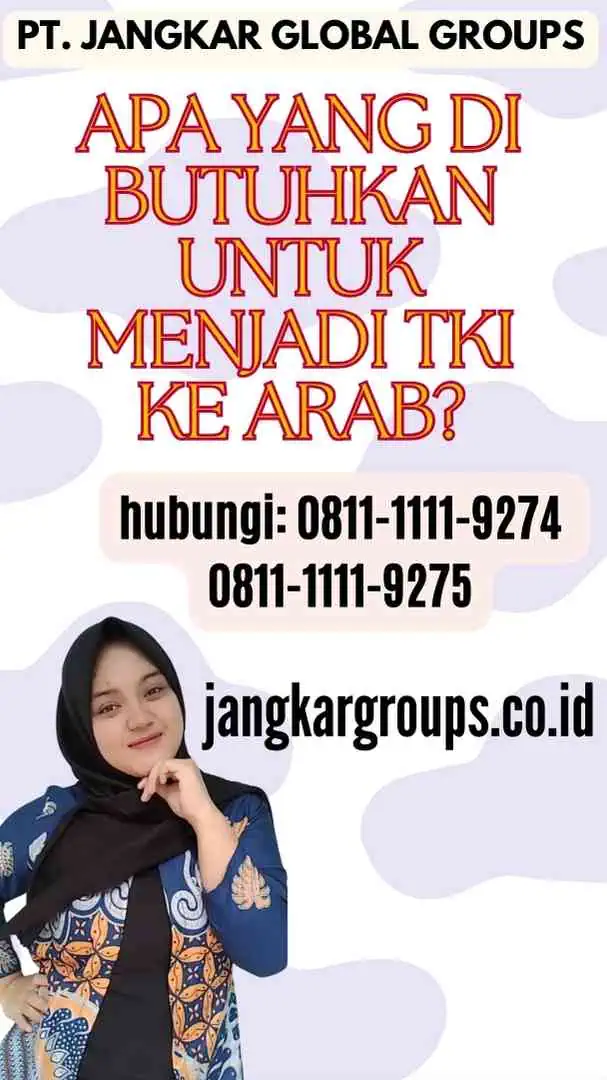 Apa yang Di butuhkan untuk Menjadi TKI Ke Arab