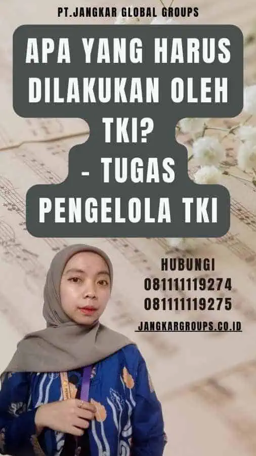 Apa yang Harus Dilakukan oleh TKI - Tugas Pengelola TKI