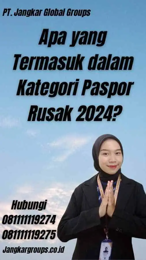 Apa yang Termasuk dalam Kategori Paspor Rusak 2024?