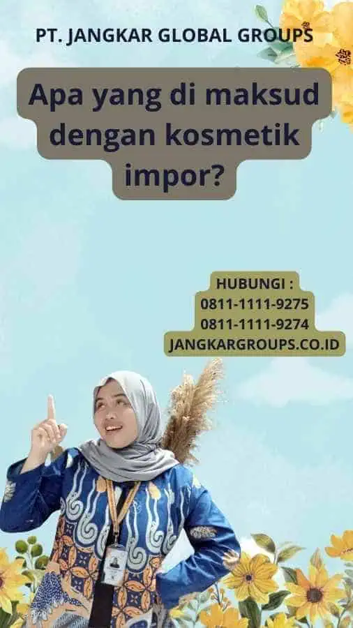 Apa yang di maksud dengan kosmetik impor?