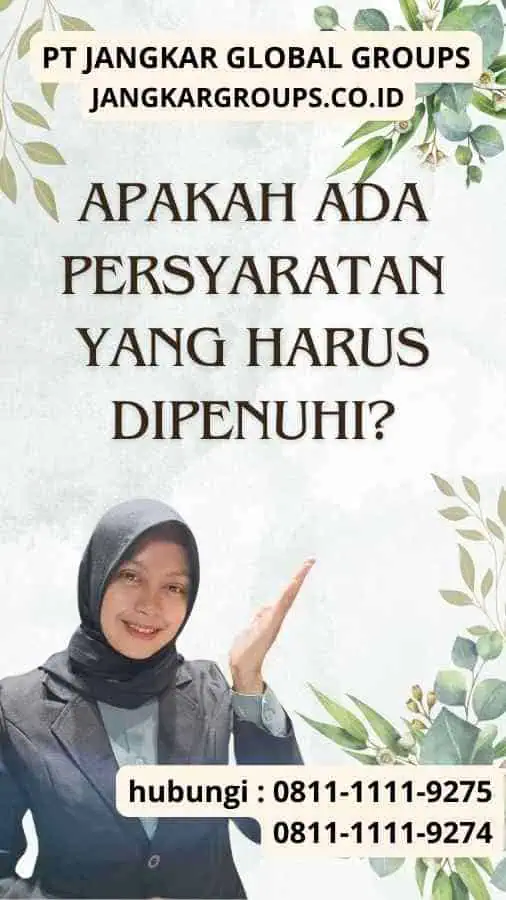 Apakah Ada Persyaratan yang Harus Dipenuhi?