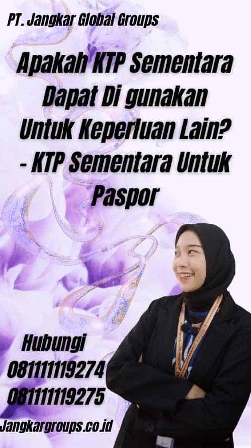 Apakah KTP Sementara Dapat Di gunakan Untuk Keperluan Lain? - KTP Sementara Untuk Paspor