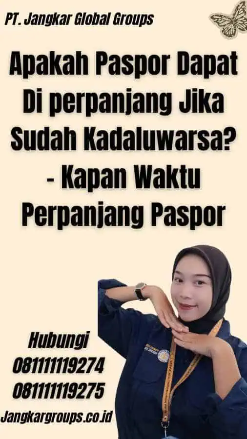 Apakah Paspor Dapat Di perpanjang Jika Sudah Kadaluwarsa? - Kapan Waktu Perpanjang Paspor