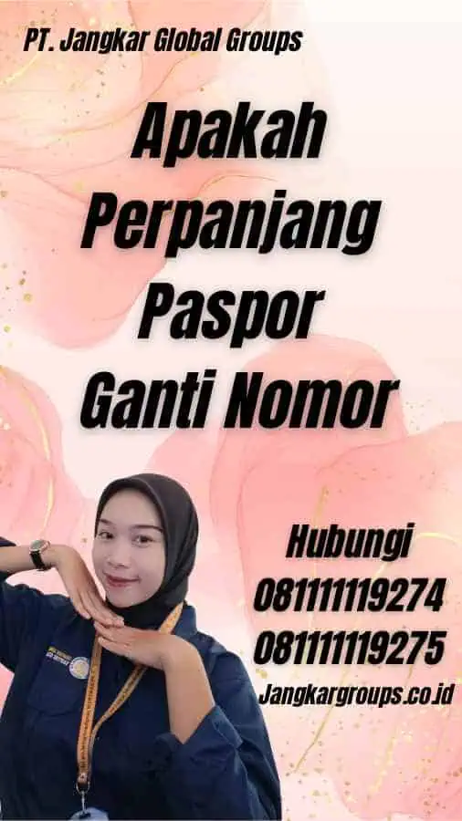 Apakah Perpanjang Paspor Ganti Nomor