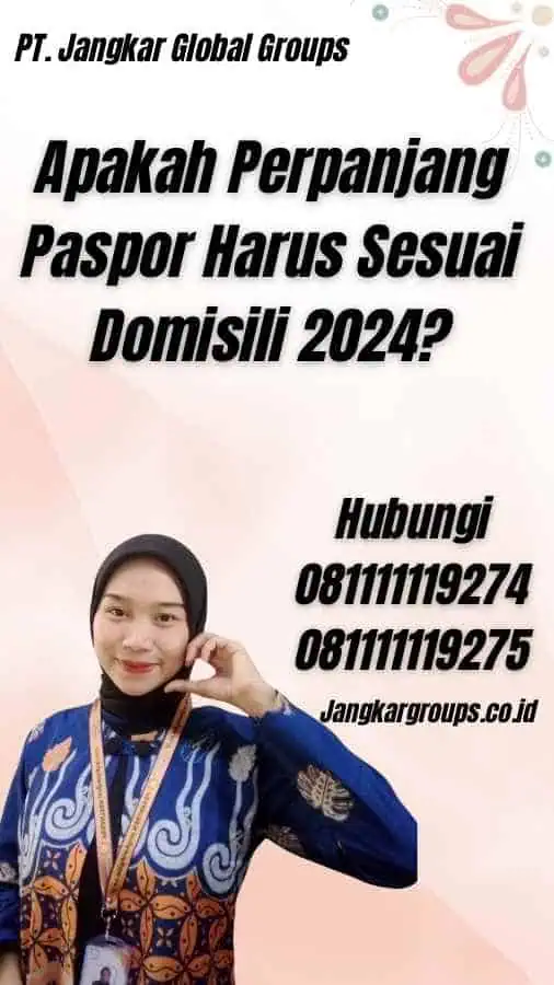 Apakah Perpanjang Paspor Harus Sesuai Domisili 2024?