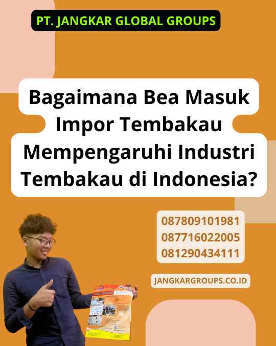 Bagaimana Bea Masuk Impor Tembakau Mempengaruhi Industri Tembakau di Indonesia?