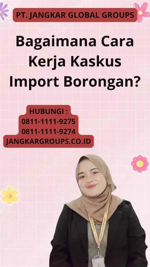 Bagaimana Cara Kerja Kaskus Import Borongan?