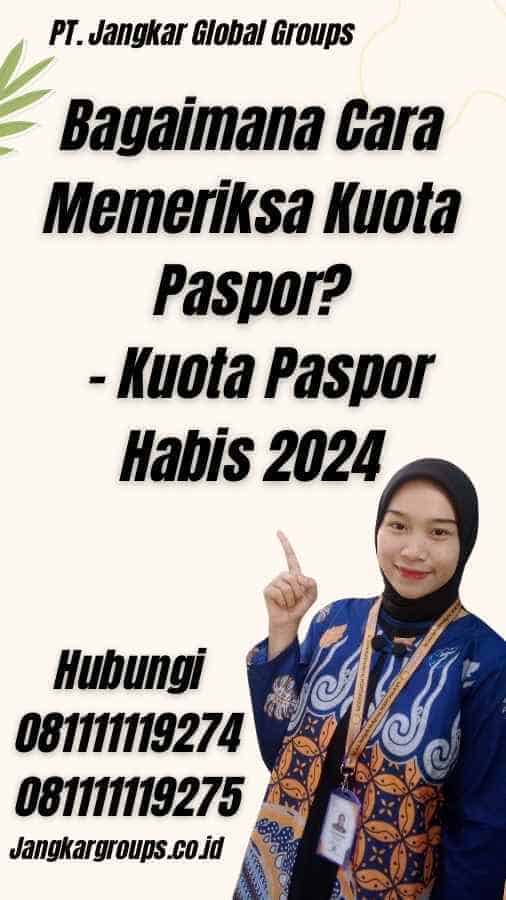 Bagaimana Cara Memeriksa Kuota Paspor? - Kuota Paspor Habis 2024