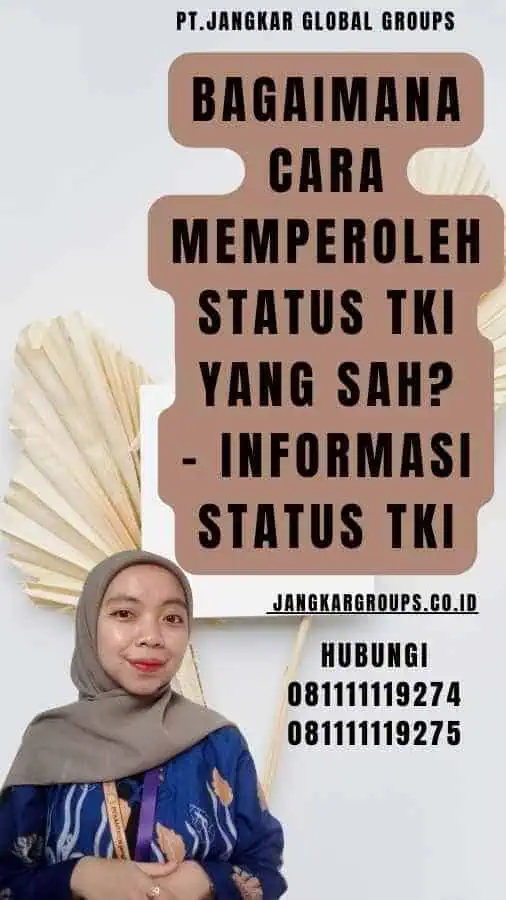 Bagaimana Cara Memperoleh Status TKI yang Sah - Informasi Status TKI