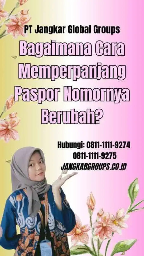 Bagaimana Cara Memperpanjang Paspor Nomornya Berubah