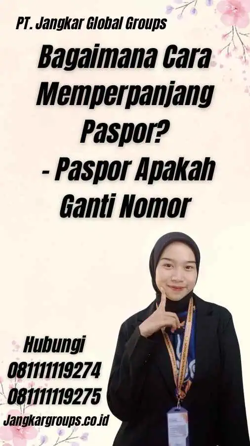 Bagaimana Cara Memperpanjang Paspor? - Paspor Apakah Ganti Nomor