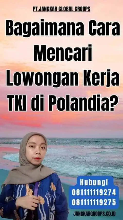 Bagaimana Cara Mencari Lowongan Kerja TKI di Polandia