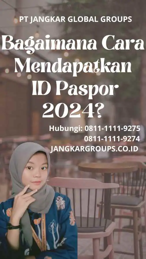 Bagaimana Cara Mendapatkan ID Paspor 2024