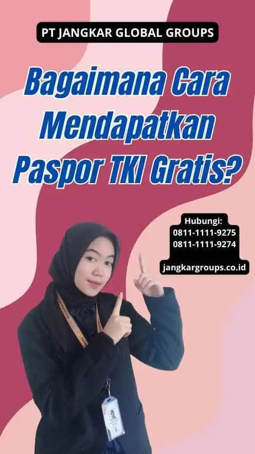 Bagaimana Cara Mendapatkan Paspor TKI Gratis