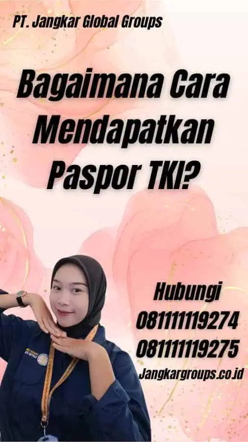 Bagaimana Cara Mendapatkan Paspor TKI?