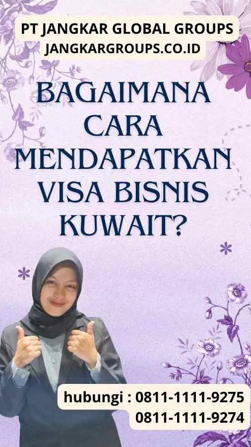 Bagaimana Cara Mendapatkan Visa Bisnis Kuwait?