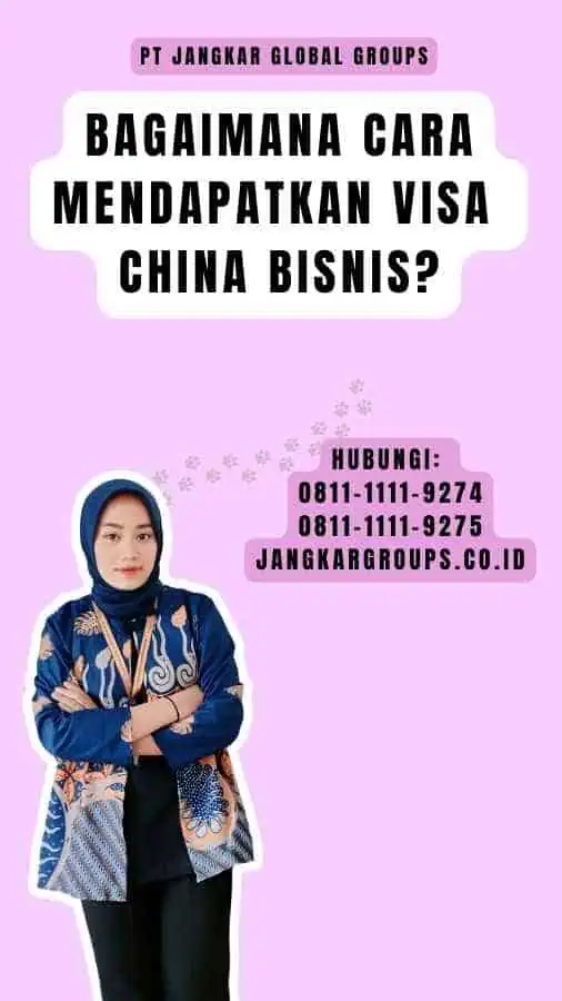 Bagaimana Cara Mendapatkan Visa China Bisnis