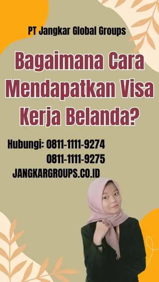 Bagaimana Cara Mendapatkan Visa Kerja Belanda