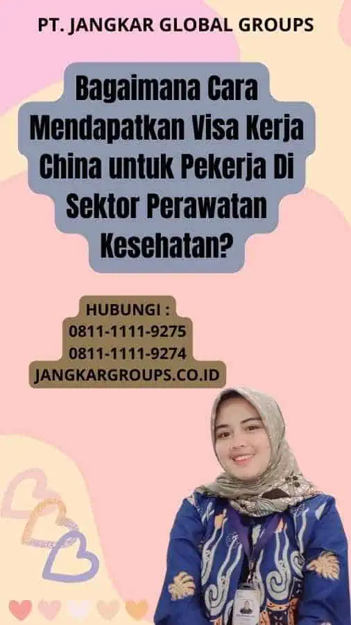 Bagaimana Cara Mendapatkan Visa Kerja China untuk Pekerja Di Sektor Perawatan Kesehatan?