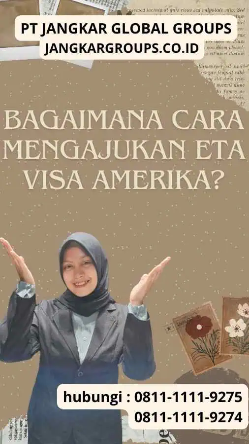 Bagaimana Cara Mengajukan ETA Visa Amerika?