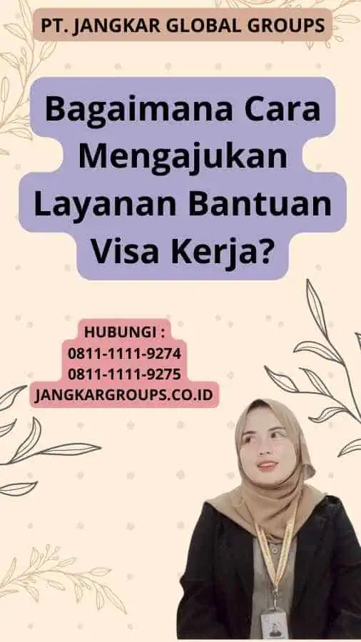 Bagaimana Cara Mengajukan Layanan Bantuan Visa Kerja?