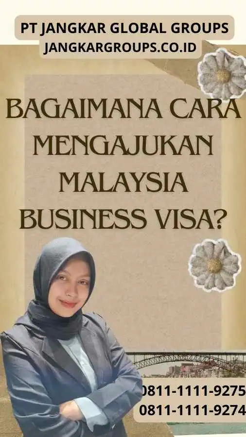 Bagaimana Cara Mengajukan Malaysia Business Visa?