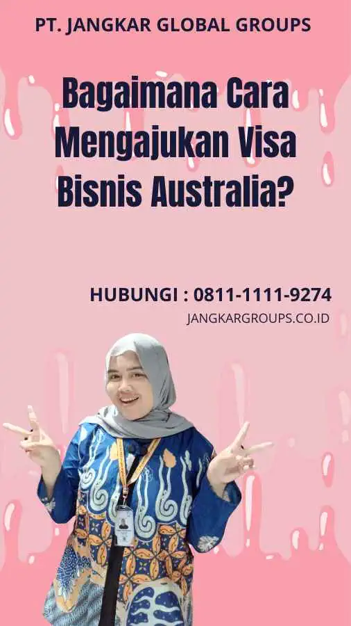 Bagaimana Cara Mengajukan Visa Bisnis Australia?