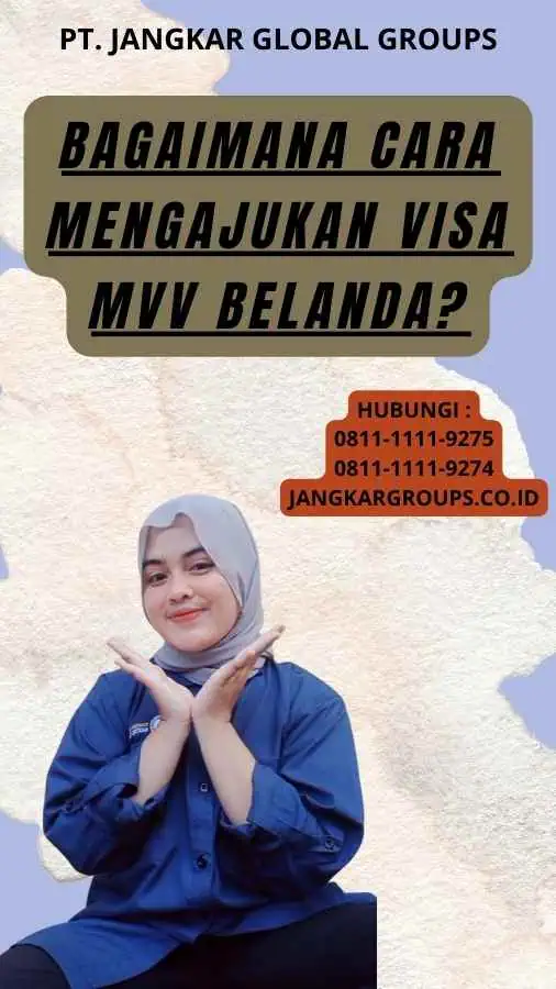 Bagaimana Cara Mengajukan Visa MVV Belanda?