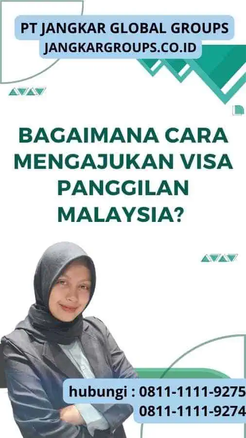 Bagaimana Cara Mengajukan Visa Panggilan Malaysia?