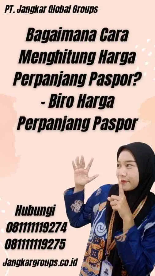 Bagaimana Cara Menghitung Harga Perpanjang Paspor? - Biro Harga Perpanjang Paspor