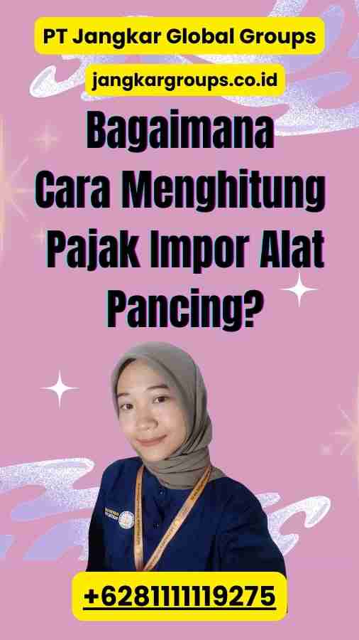 Bagaimana Cara Menghitung Pajak Impor Alat Pancing