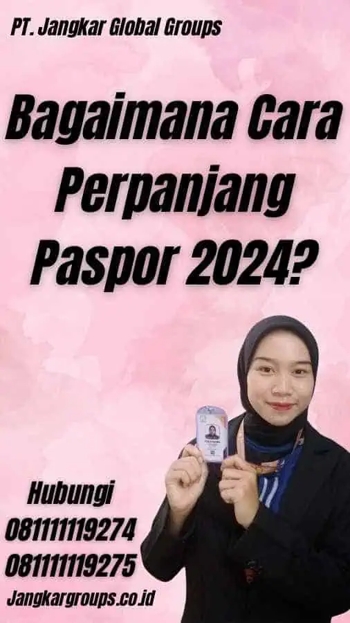 Bagaimana Cara Perpanjang Paspor 2024?