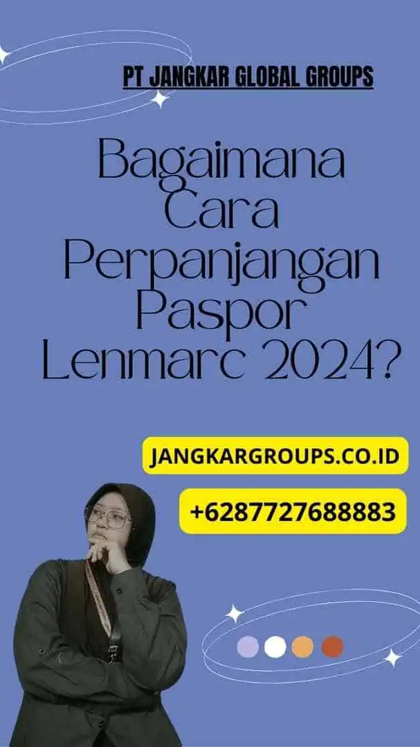 Bagaimana Cara Perpanjangan Paspor Lenmarc 2024?