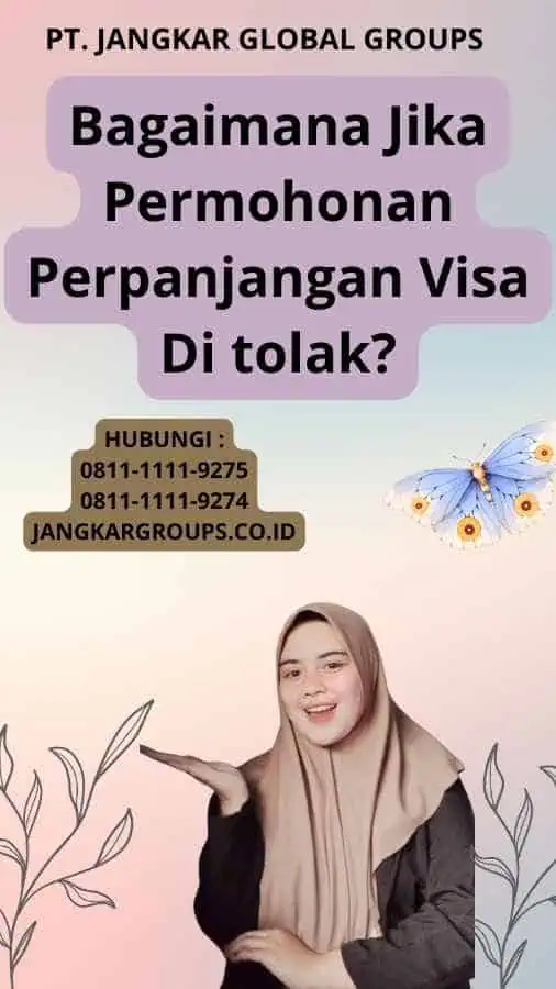 Bagaimana Jika Permohonan Perpanjangan Visa Di tolak?