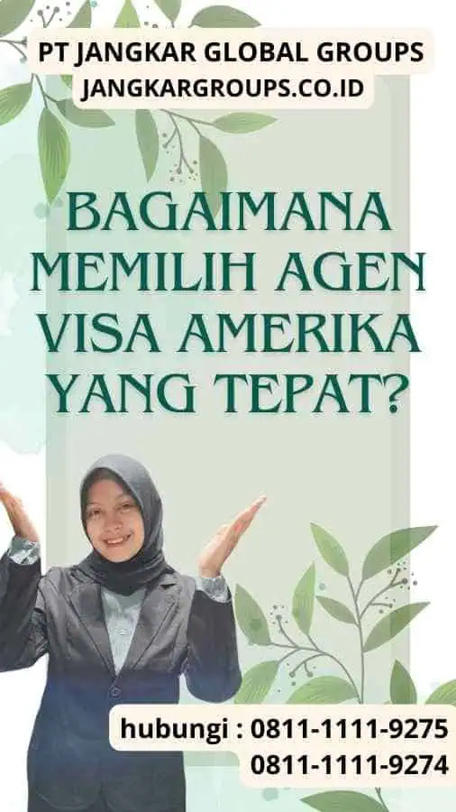 Bagaimana Memilih Agen Visa Amerika yang Tepat