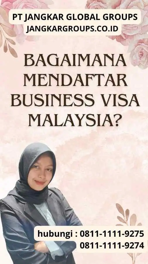 Bagaimana Mendaftar Business Visa Malaysia?