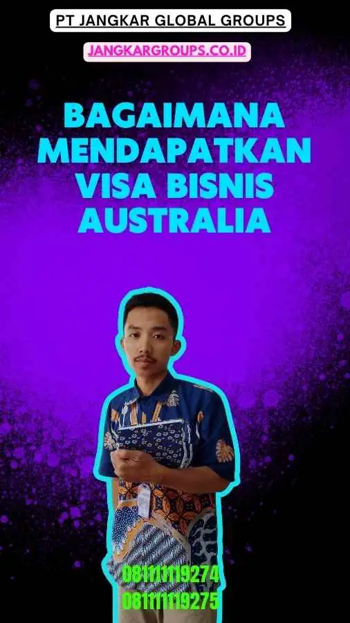 Bagaimana Mendapatkan Visa Bisnis Australia