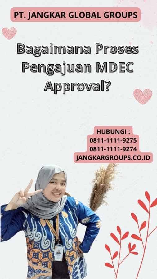 Bagaimana Proses Pengajuan MDEC Approval?