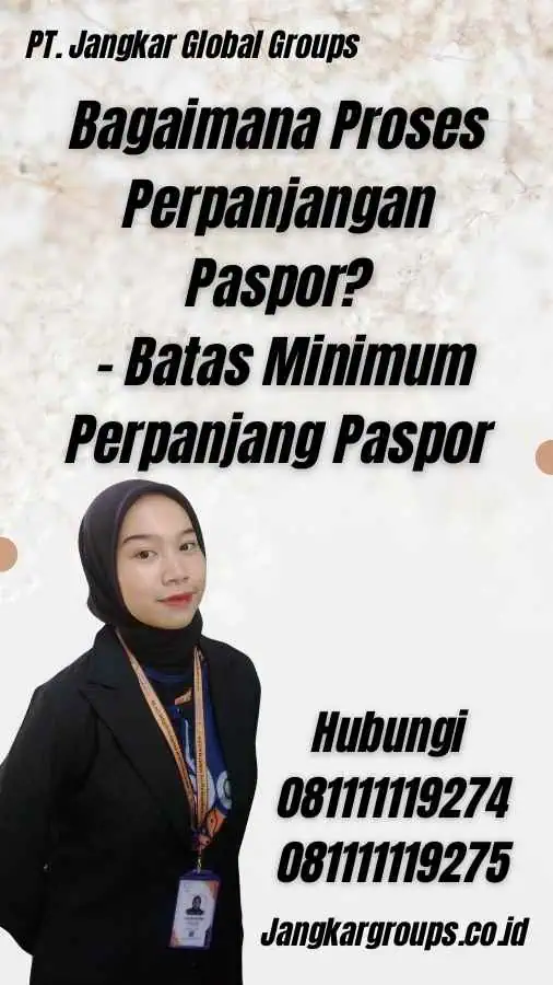 Bagaimana Proses Perpanjangan Paspor? - Batas Minimum Perpanjang Paspor