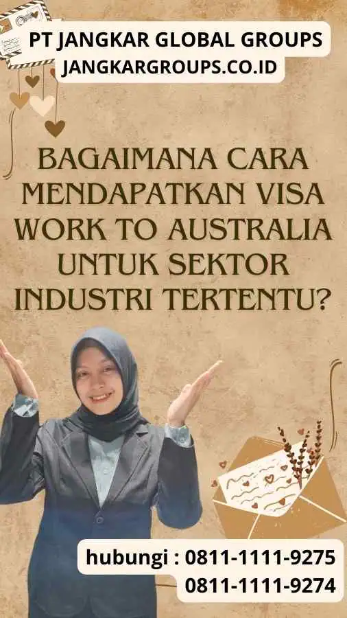 Bagaimana cara mendapatkan Visa Work to Australia Untuk Sektor Industri Tertentu?